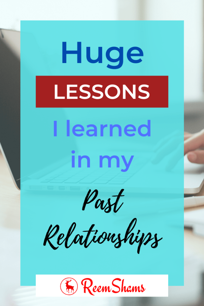 Huge Lessons I Learned From My Past Relationships
